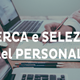 RICERCA e SELEZIONE del PERSONALE